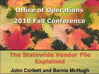 The Statewide Vendor File Explained John Corbett and Bernie McHugh