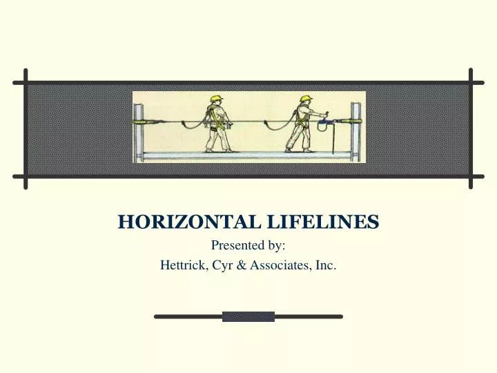 horizontal lifelines presented by hettrick cyr associates inc
