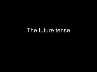 the future tense