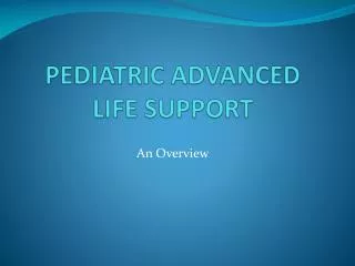 PEDIATRIC ADVANCED LIFE SUPPORT