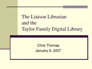 The Liaison Librarian and the Taylor Family Digital Library