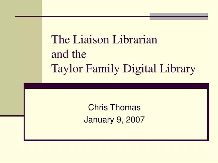 the liaison librarian and the taylor family digital library