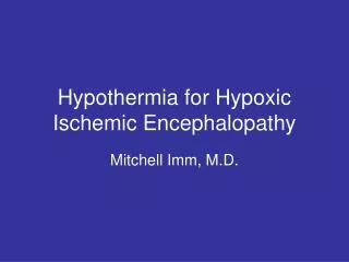 Hypothermia for Hypoxic Ischemic Encephalopathy
