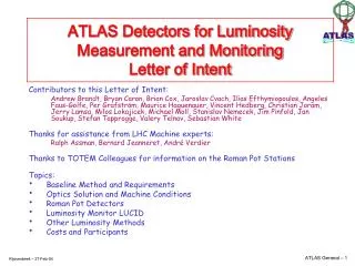 ATLAS Detectors for Luminosity Measurement and Monitoring Letter of Intent