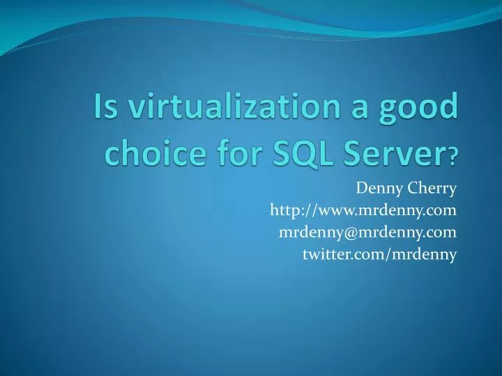 is virtualization a good choice for sql server