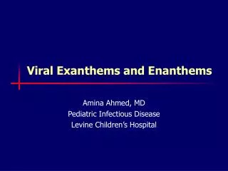 Viral Exanthems and Enanthems