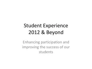 Student Experience 2012 &amp; Beyond