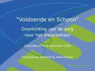 voldoende en schoon