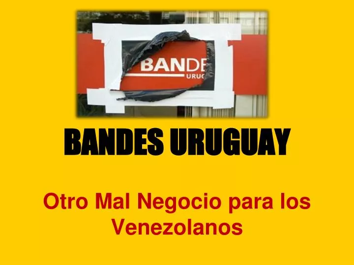 bandes uruguay otro mal negocio para los venezolanos