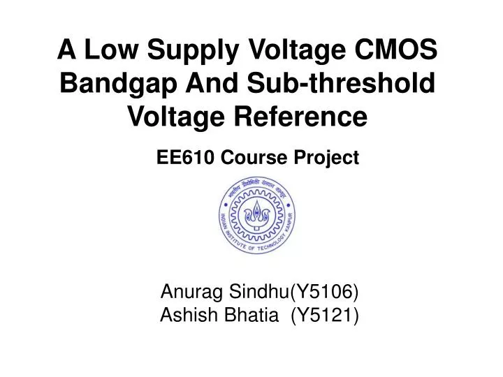 a low supply voltage cmos bandgap and sub threshold voltage reference