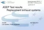 ASEP Test results 	Replacement exhaust systems - slide 1