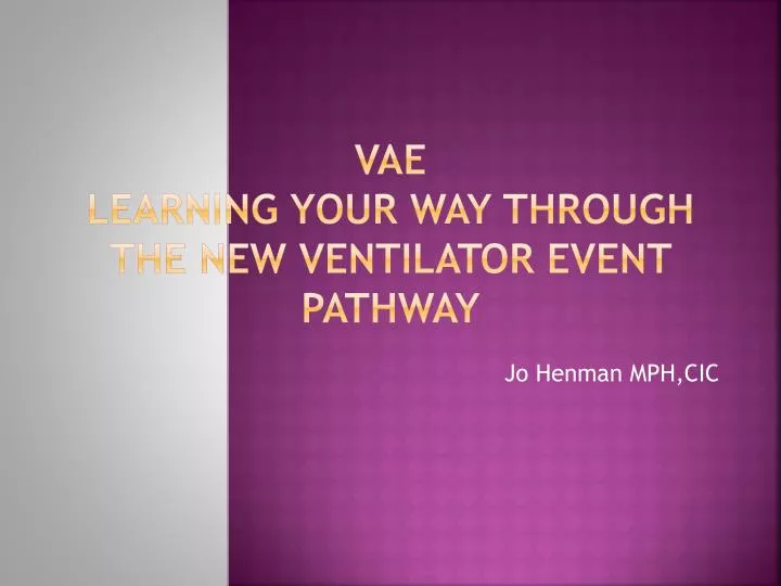 vae learning your way through the new ventilator event pathway