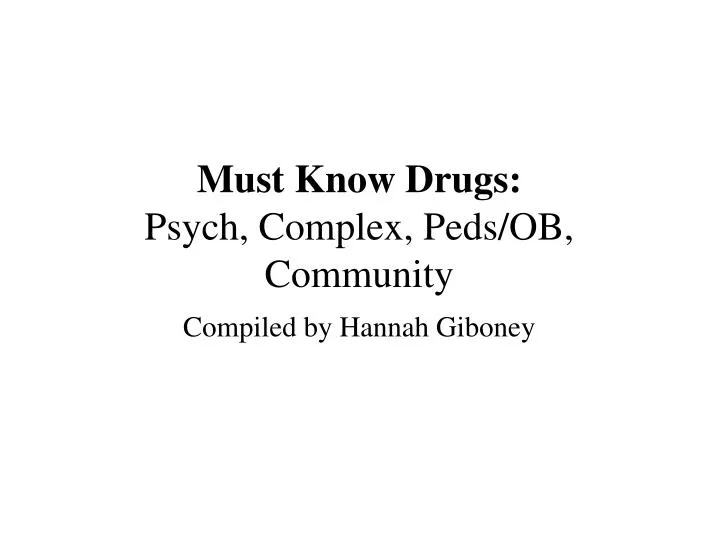 must know drugs psych complex peds ob community