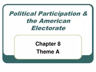 Political Participation &amp; the American Electorate
