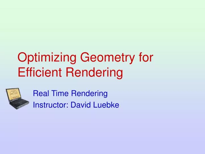 optimizing geometry for efficient rendering