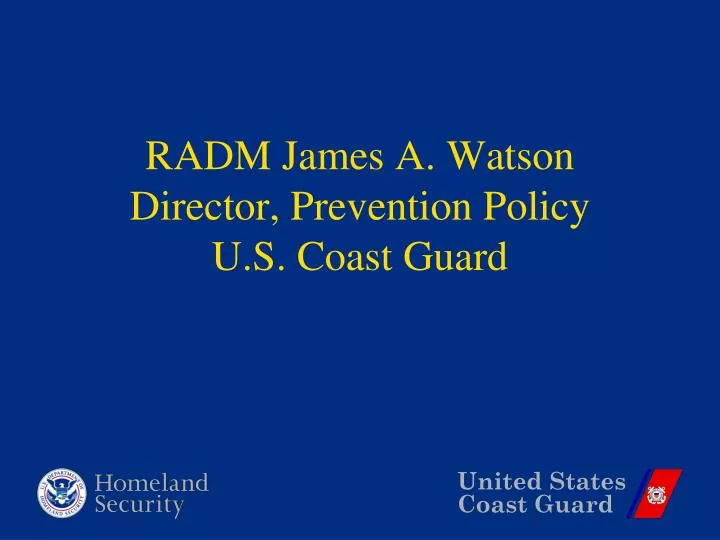 radm james a watson director prevention policy u s coast guard