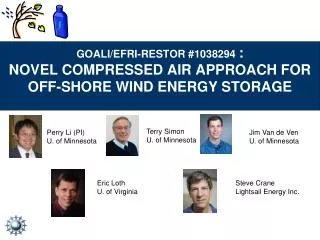GOALI/EFRI-RESTOR #1038294 : Novel Compressed Air Approach for Off-Shore Wind Energy Storage
