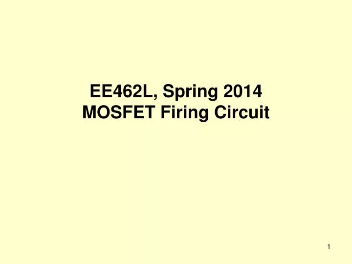 ee462l spring 2014 mosfet firing circuit