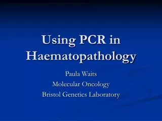 Using PCR in Haematopathology