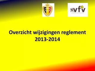 overzicht wijzigingen reglement 2013 2014