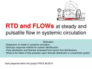 RTD and FLOWs at steady and pulsatile flow in systemic circulation