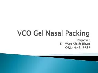VCO Gel Nasal Packing