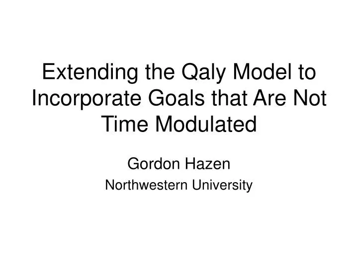 extending the qaly model to incorporate goals that are not time modulated