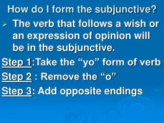 How do I form the subjunctive?