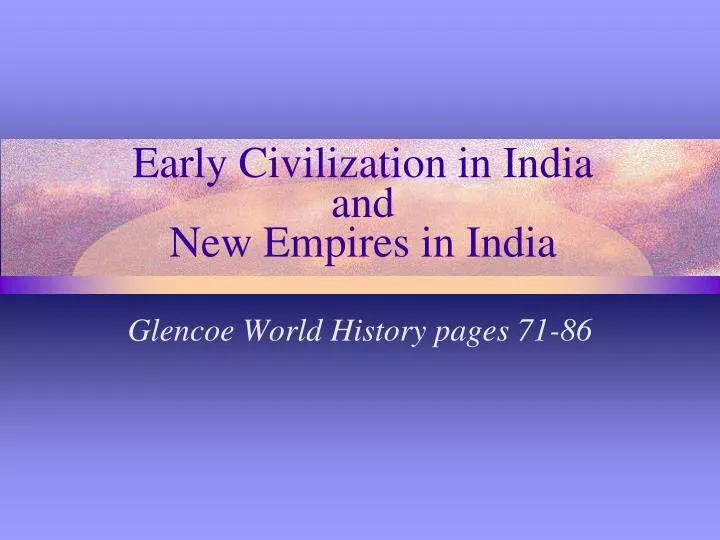 early civilization in india and new empires in india
