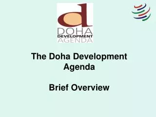 The Doha Development Agenda Brief Overview