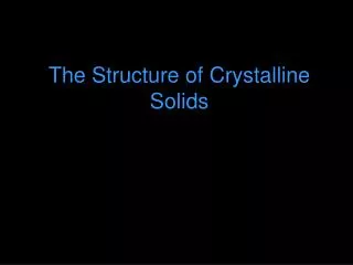The Structure of Crystalline Solids