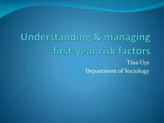 Understanding &amp; managing first-year risk factors