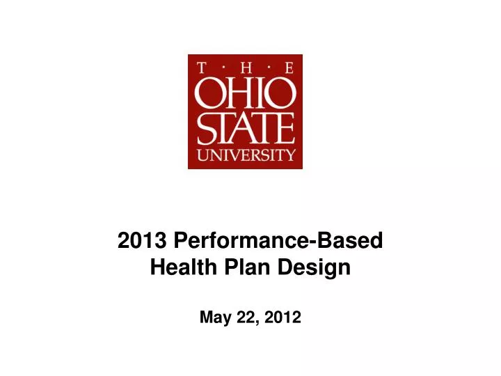 2013 performance based health plan design may 22 2012