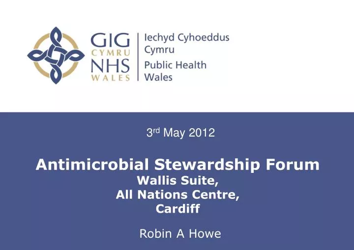 antimicrobial stewardship forum wallis suite all nations centre cardiff