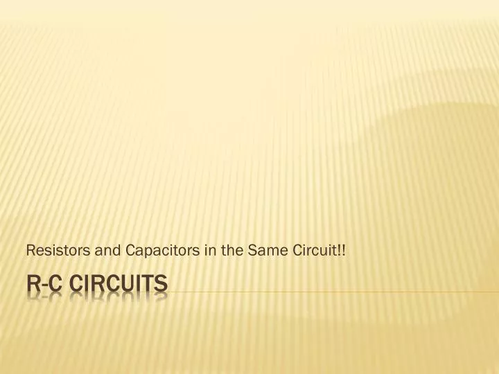 resistors and capacitors in the same circuit