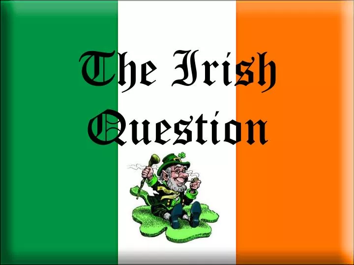 the irish question