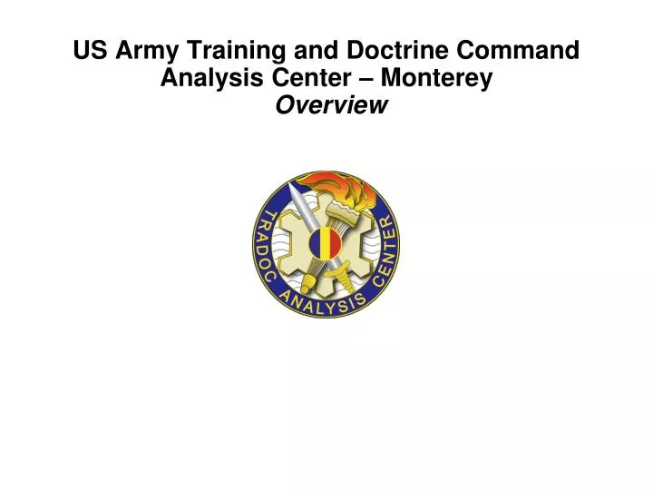 us army training and doctrine command analysis center monterey overview