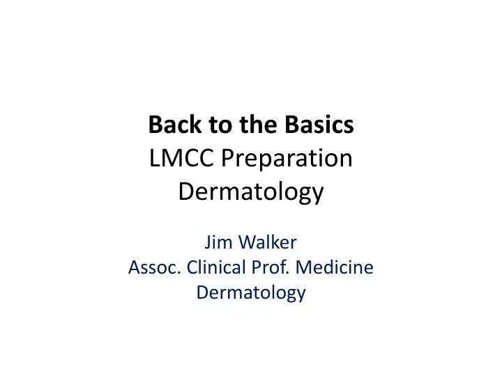 back to the basics lmcc preparation dermatology