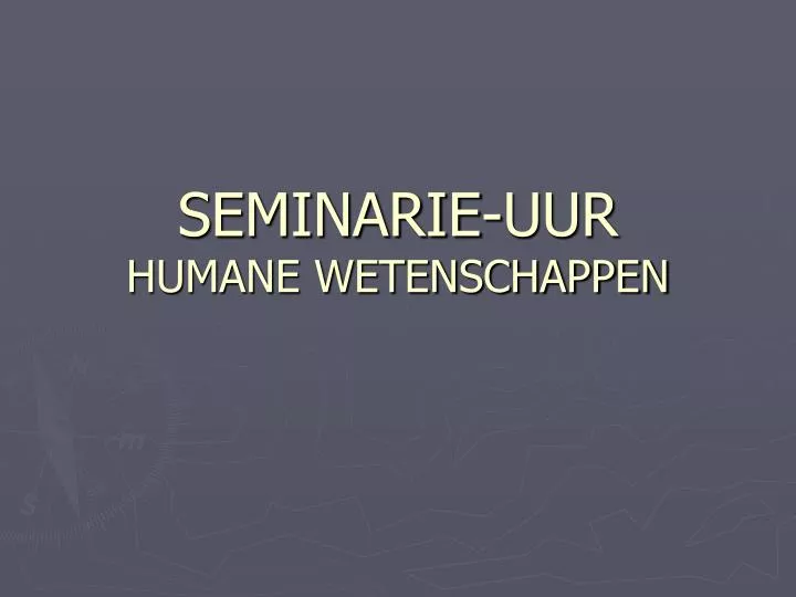 seminarie uur humane wetenschappen