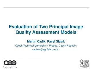 Evaluation of Two Principal Image Quality Assessment Models