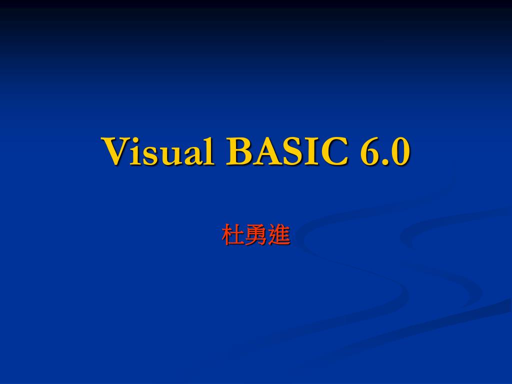 PPT - Visual BASIC 6.0 PowerPoint Presentation, free download - ID:6611985