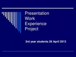 Presentation Work Experience Project