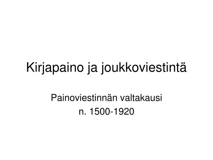 kirjapaino ja joukkoviestint