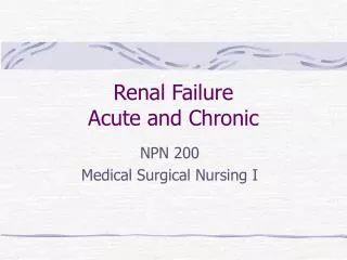 Renal Failure Acute and Chronic