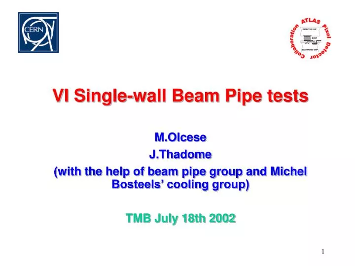 vi single wall beam pipe tests