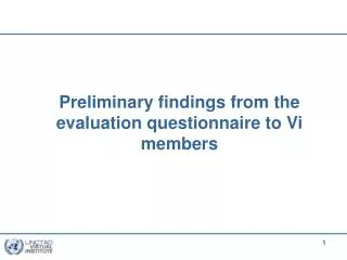 Preliminary findings from the evaluation questionnaire to Vi members