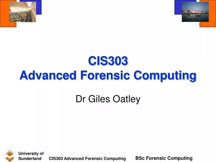 cis303 advanced forensic computing