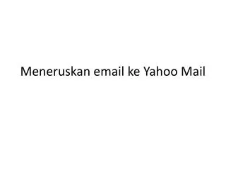 Meneruskan email ke Yahoo Mail