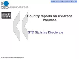 Country reports on UVI/trade volumes