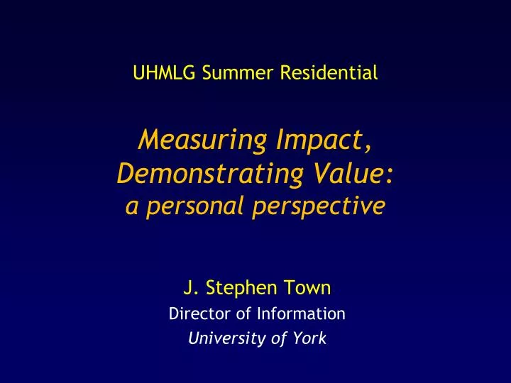 uhmlg summer residential measuring impact demonstrating value a personal perspective